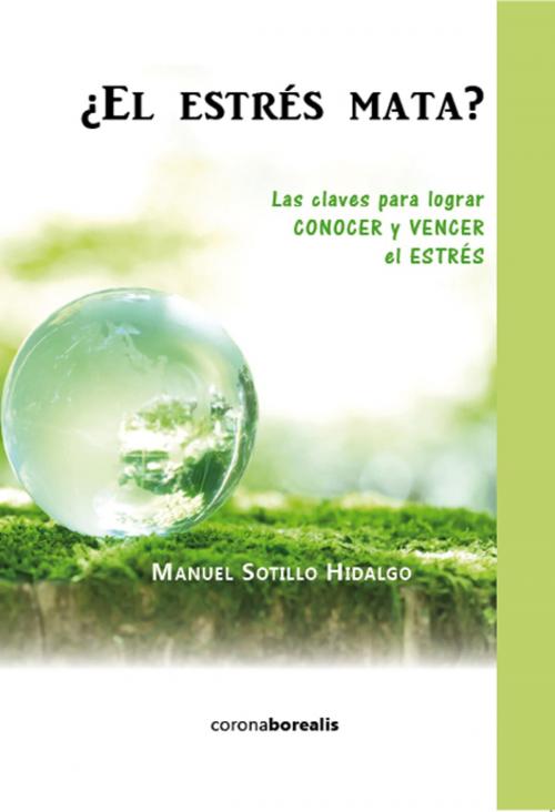 Cover of the book ¿El estrés mata? by Mnuel Solillo, Edc  Corona Borealis