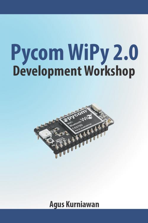 Cover of the book Pycom WiPy 2.0 Development Workshop by Agus Kurniawan, PE Press