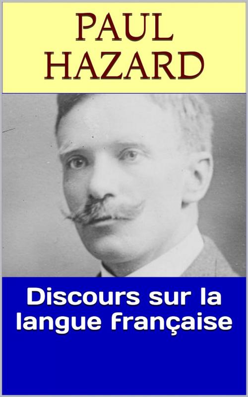 Cover of the book Discours sur la langue française by Paul Hazard, PRB