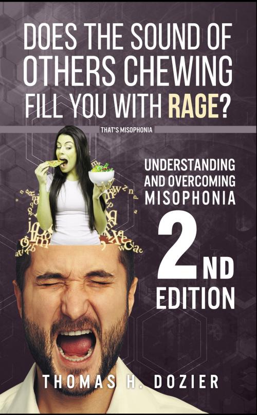 Cover of the book Understanding and Overcoming Misophonia, 2nd edition by Thomas Dozier, Misophonia Treatment Institute
