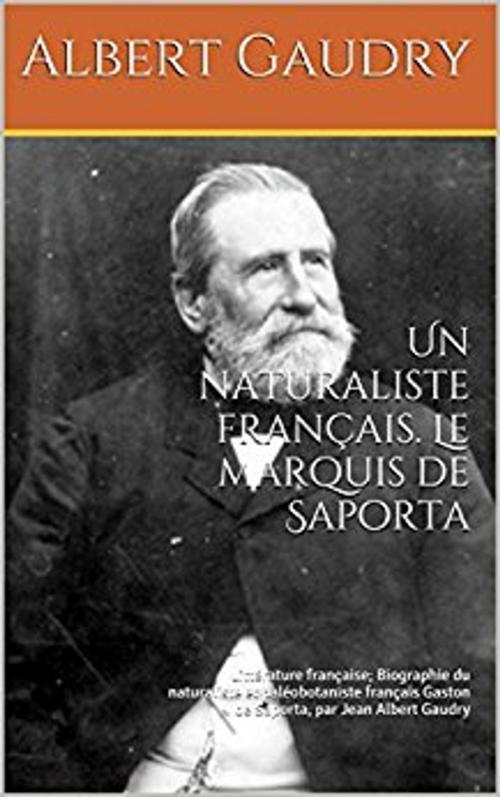 Cover of the book Un naturaliste français. Le marquis de Saporta by Albert Gaudry, er