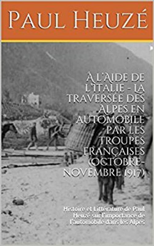 Cover of the book À l’Aide de l’Italie - La traversée des Alpes en automobile par les troupes françaises by Paul HEUZE, er