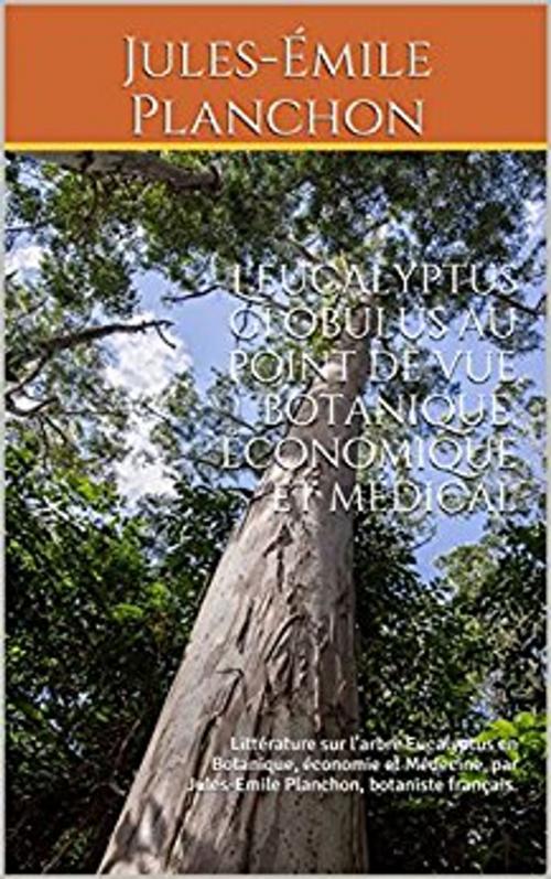Cover of the book L’eucalyptus globulus au point de vue botanique, économique et médical by Jules-Emile Planchon, er