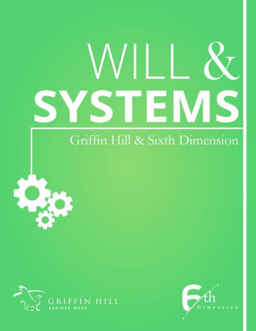 Cover of the book Will & Systems by Griffin Hill & Sixth Dimension, Griffin Hill