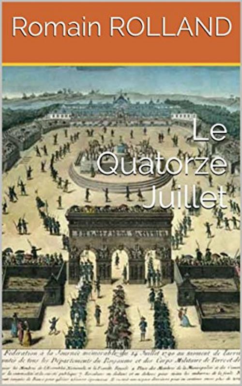 Cover of the book Le Quatorze Juillet by Romain ROLLAND, er