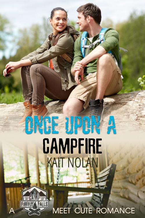 Cover of the book Once Upon A Campfire by Kait Nolan, Kait Nolan