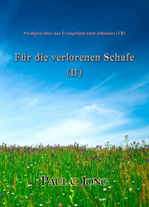 Cover of the book Predigten über das Evangelium nach Johannes (VII) by Paul C. Jong, Hephzibah Publishing House