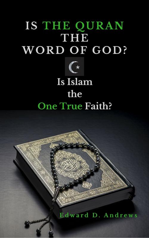 Cover of the book IS THE QURAN THE WORD OF GOD? by Edward D. Andrews, Christian Publishing House