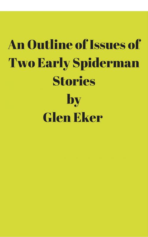 Cover of the book AN OUTLINE OF ISSUES OF TWO EARLY SPIDERMAN STORIES by GLEN EKER, KOBO