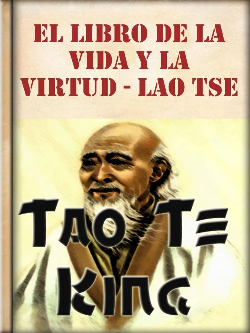 Cover of the book El libro de la Vida y la Virtud by Lao Tsé, Libro Móvil