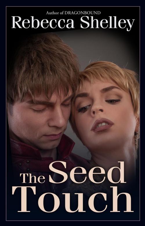 Cover of the book The Seedtouch by Rebecca Shelley, Wonder Realms Books