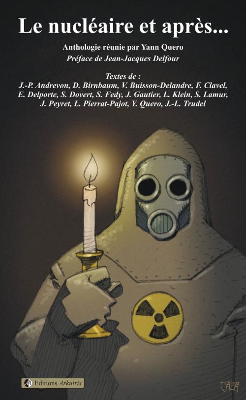 Cover of the book Le Nucléaire et après... by Yann Quero, Jean-Jacques Delfour, éditions Arkuiris