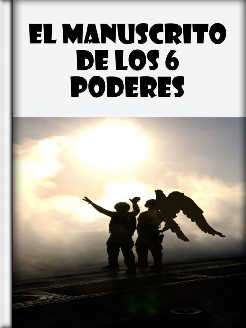 Cover of the book El Manuscrito de los 6 Poderes by Anónimo, Libro Móvil