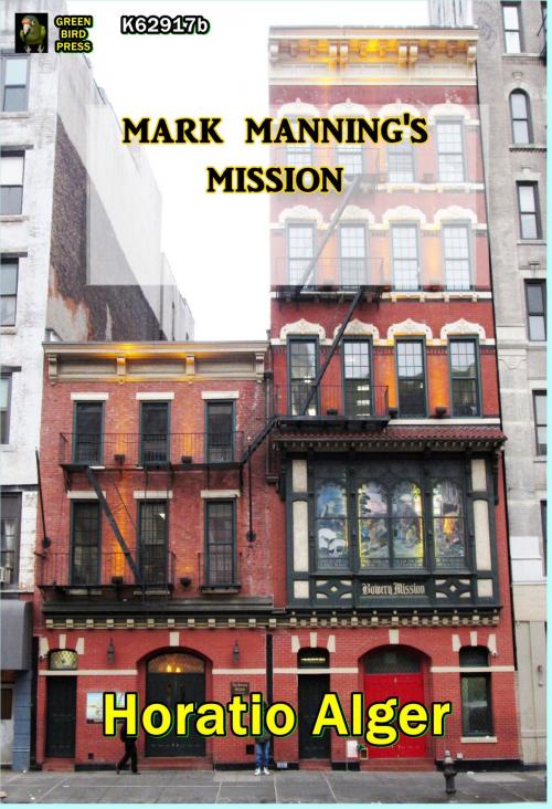 Cover of the book Mark Manning's Mission by Horatio Alger, Green Bird Press