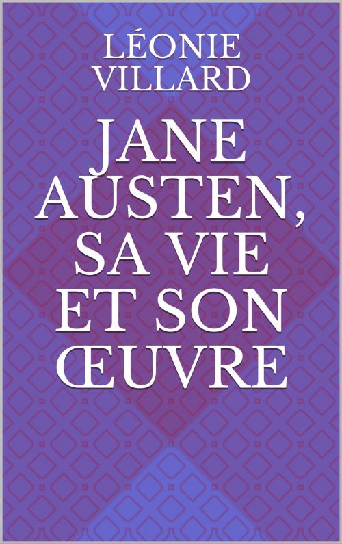 Cover of the book Jane Austen, sa vie et son œuvre by Léonie Villard, CP
