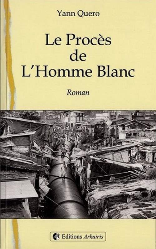 Cover of the book Le Procès de l’Homme Blanc by Yann Quero, éditions Arkuiris