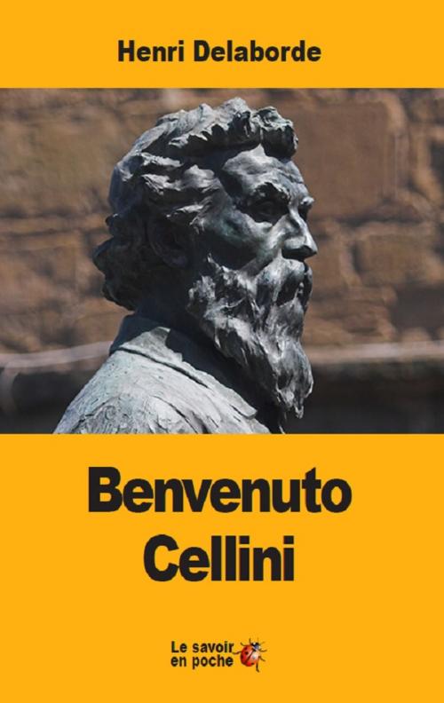 Cover of the book Benvenuto Cellini by Henri Delaborde, Prodinnova