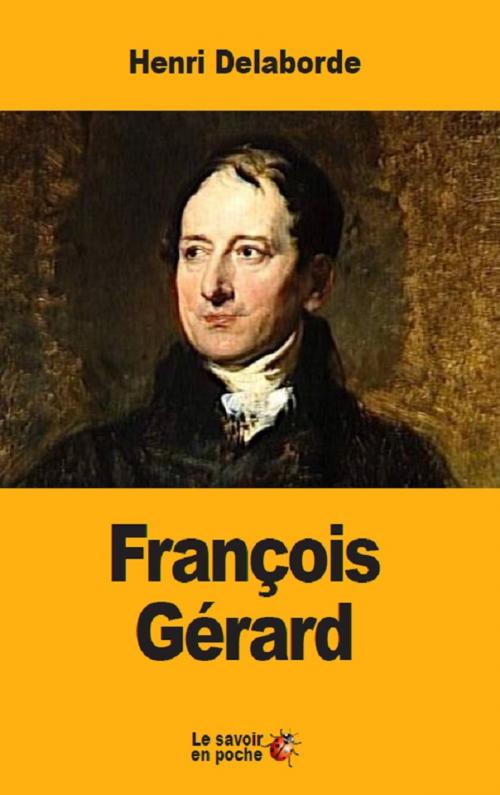 Cover of the book François Gérard by Henri Delaborde, Prodinnova
