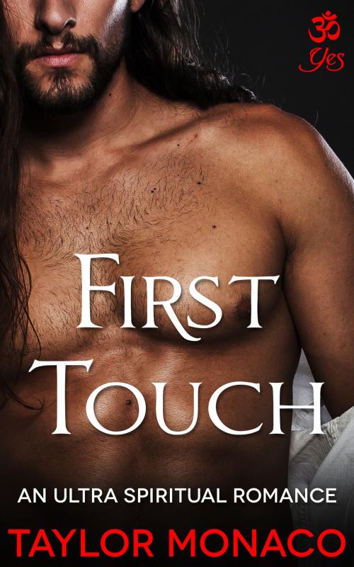 Cover of the book First Touch by Taylor Monaco, Ultra Spiritual Romance