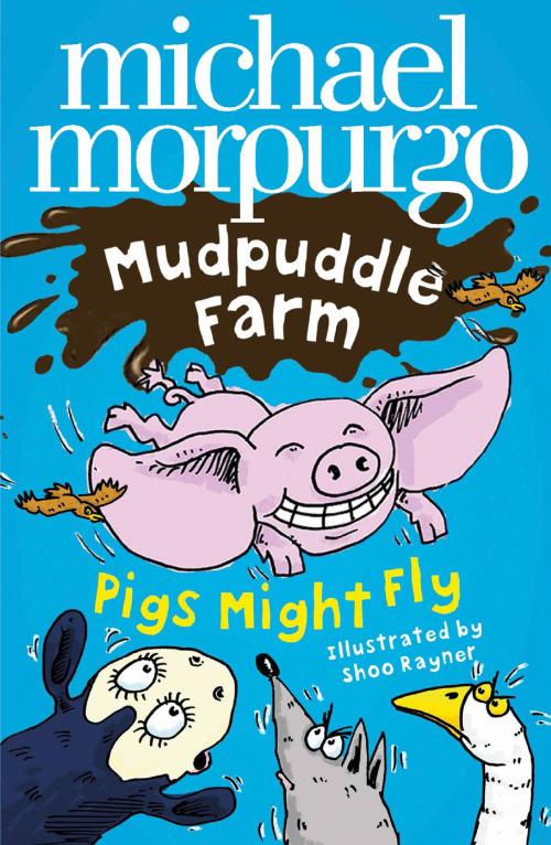 Cover of the book Pigs Might Fly! (Mudpuddle Farm) by Michael Morpurgo, HarperCollins Publishers