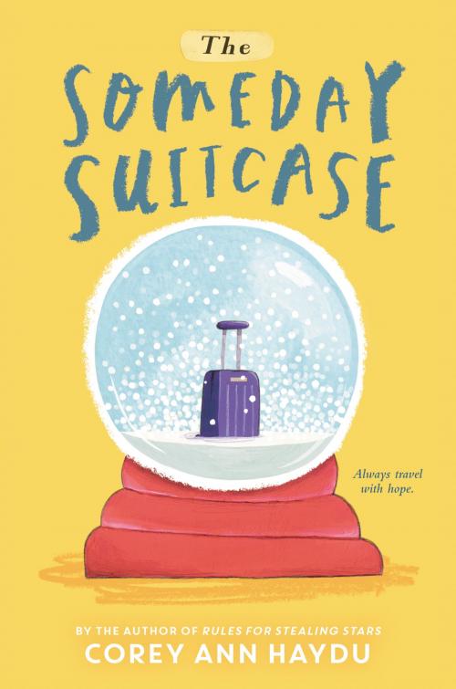 Cover of the book The Someday Suitcase by Corey Ann Haydu, Katherine Tegen Books
