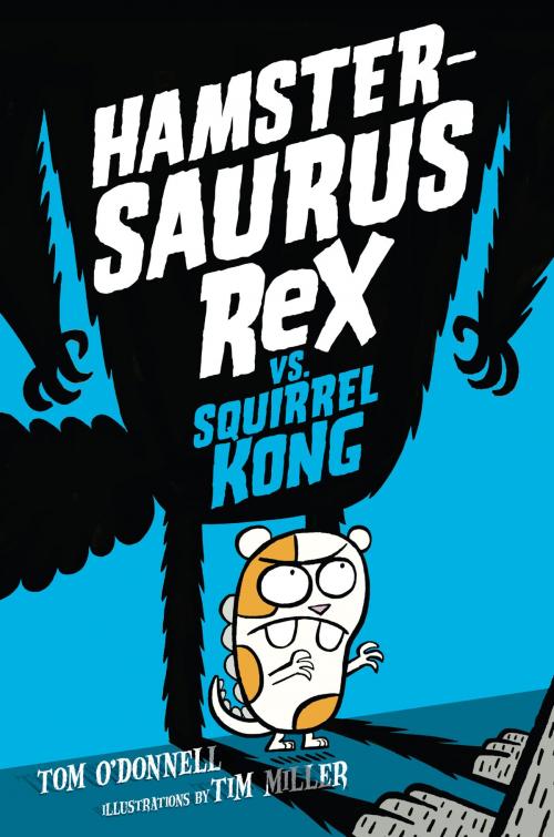 Cover of the book Hamstersaurus Rex vs. Squirrel Kong by Tom O'Donnell, HarperCollins