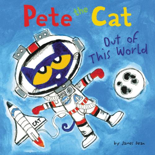 Cover of the book Pete the Cat: Out of This World by James Dean, HarperFestival