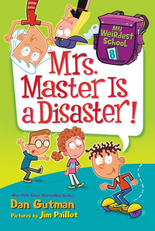 Cover of the book My Weirdest School #8: Mrs. Master Is a Disaster! by Dan Gutman, HarperCollins