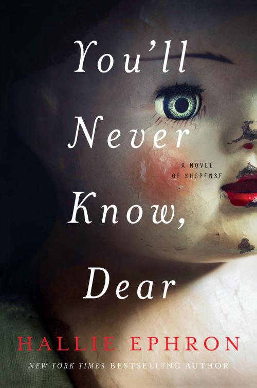 Cover of the book You'll Never Know, Dear by Hallie Ephron, William Morrow