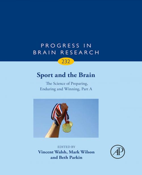 Cover of the book Sport and the Brain: The Science of Preparing, Enduring and Winning, Part A by Mark Wilson, Vincent Walsh, Beth Parkin, Elsevier Science