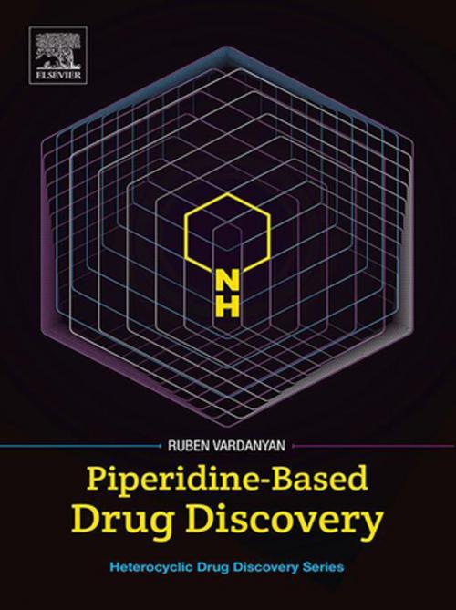 Cover of the book Piperidine-Based Drug Discovery by Ruben Vardanyan, Elsevier Science