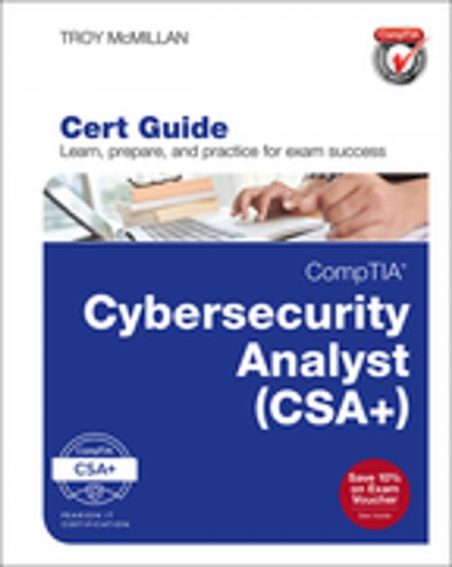 Cover of the book CompTIA Cybersecurity Analyst (CySA+) Cert Guide by Troy McMillan, Pearson Education