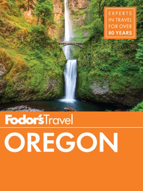 Cover of the book Fodor's Oregon by Fodor's Travel Guides, Fodor's Travel