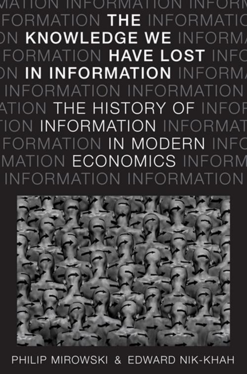 Cover of the book The Knowledge We Have Lost in Information by Philip Mirowski, Edward Nik-Khah, Oxford University Press