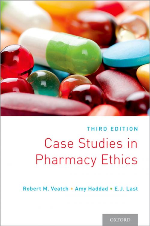 Cover of the book Case Studies in Pharmacy Ethics by Robert M. Veatch, Amy Haddad, E.J. Last, Oxford University Press