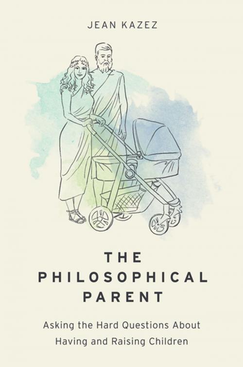 Cover of the book The Philosophical Parent by Jean Kazez, Oxford University Press