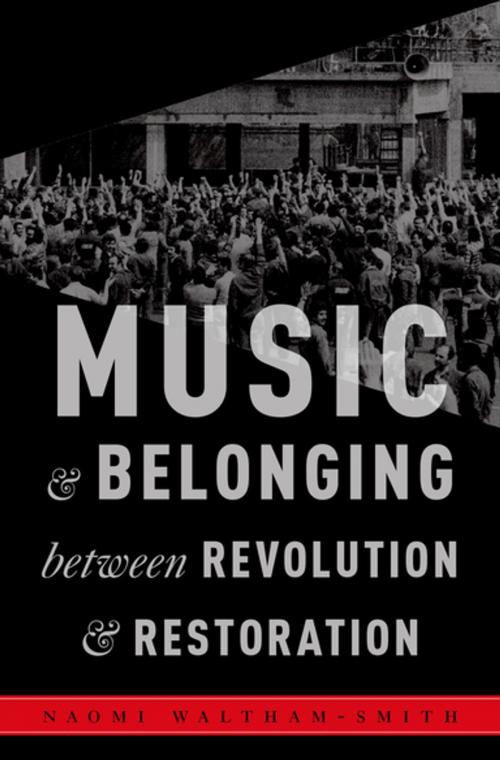 Cover of the book Music and Belonging Between Revolution and Restoration by Naomi Waltham-Smith, Oxford University Press