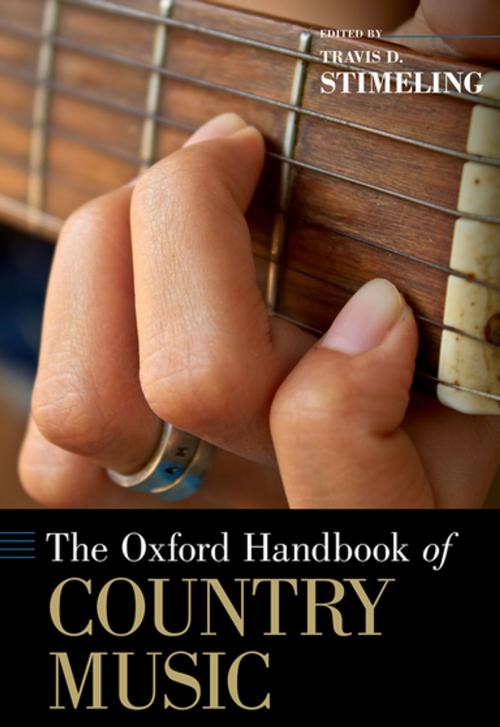 Cover of the book The Oxford Handbook of Country Music by Travis D. Stimeling, Oxford University Press