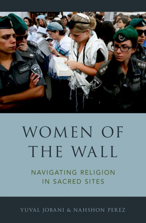 Cover of the book Women of the Wall by Yuval Jobani, Nahshon Perez, Oxford University Press