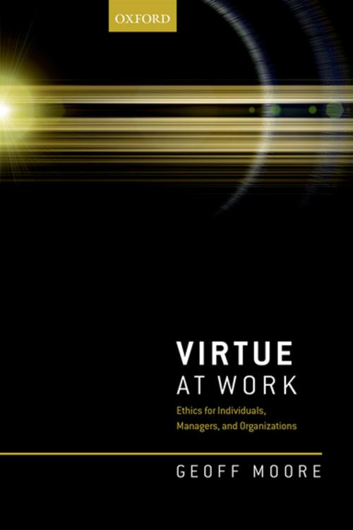 Cover of the book Virtue at Work by Geoff Moore, OUP Oxford