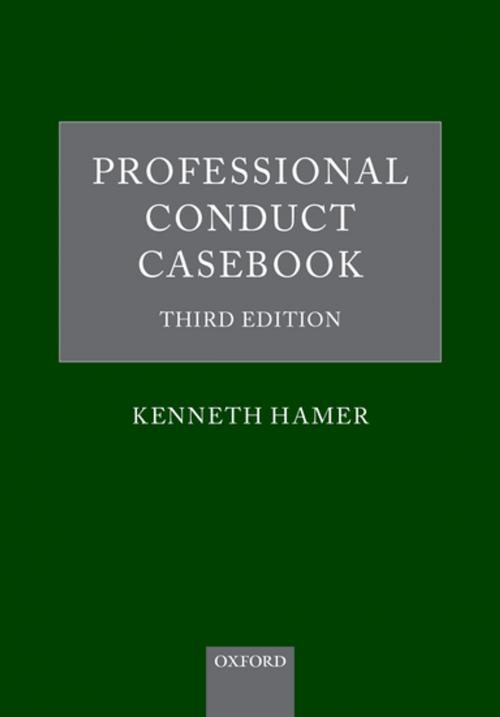 Cover of the book Professional Conduct Casebook by Kenneth Hamer, OUP Oxford
