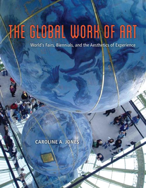 Cover of the book The Global Work of Art by Caroline A. Jones, University of Chicago Press