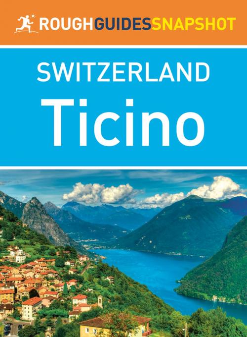Cover of the book Ticino (Rough Guides Snapshot Switzerland) by Rough Guides, Apa Publications