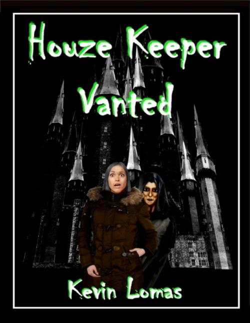 Cover of the book Houze Keeper Vanted by Kevin Lomas, Lulu.com