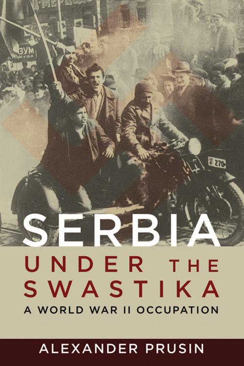Cover of the book Serbia under the Swastika by Alexander Prusin, University of Illinois Press