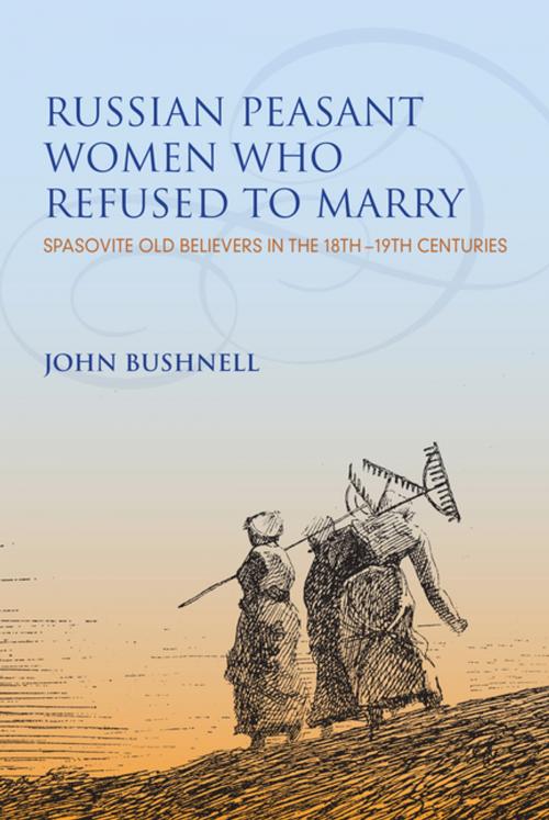 Cover of the book Russian Peasant Women Who Refused to Marry by John Bushnell, Indiana University Press