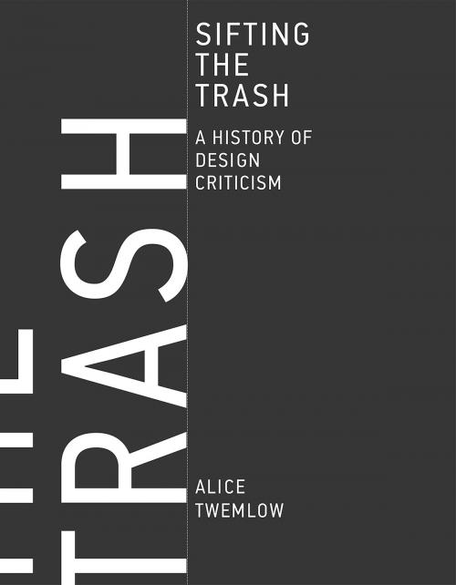 Cover of the book Sifting the Trash by Alice Twemlow, The MIT Press