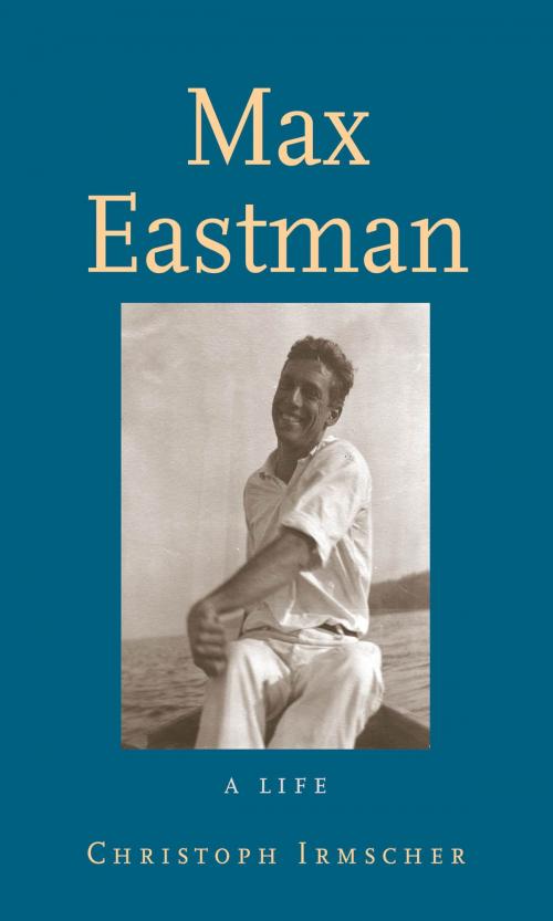 Cover of the book Max Eastman by Christoph Irmscher, Yale University Press
