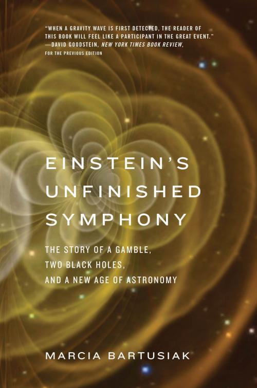 Cover of the book Einsteins Unfinished Symphony by Marcia Bartusiak, Yale University Press