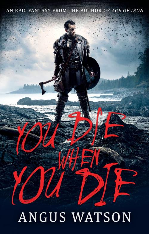 Cover of the book You Die When You Die by Angus Watson, Orbit